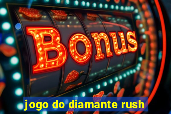 jogo do diamante rush